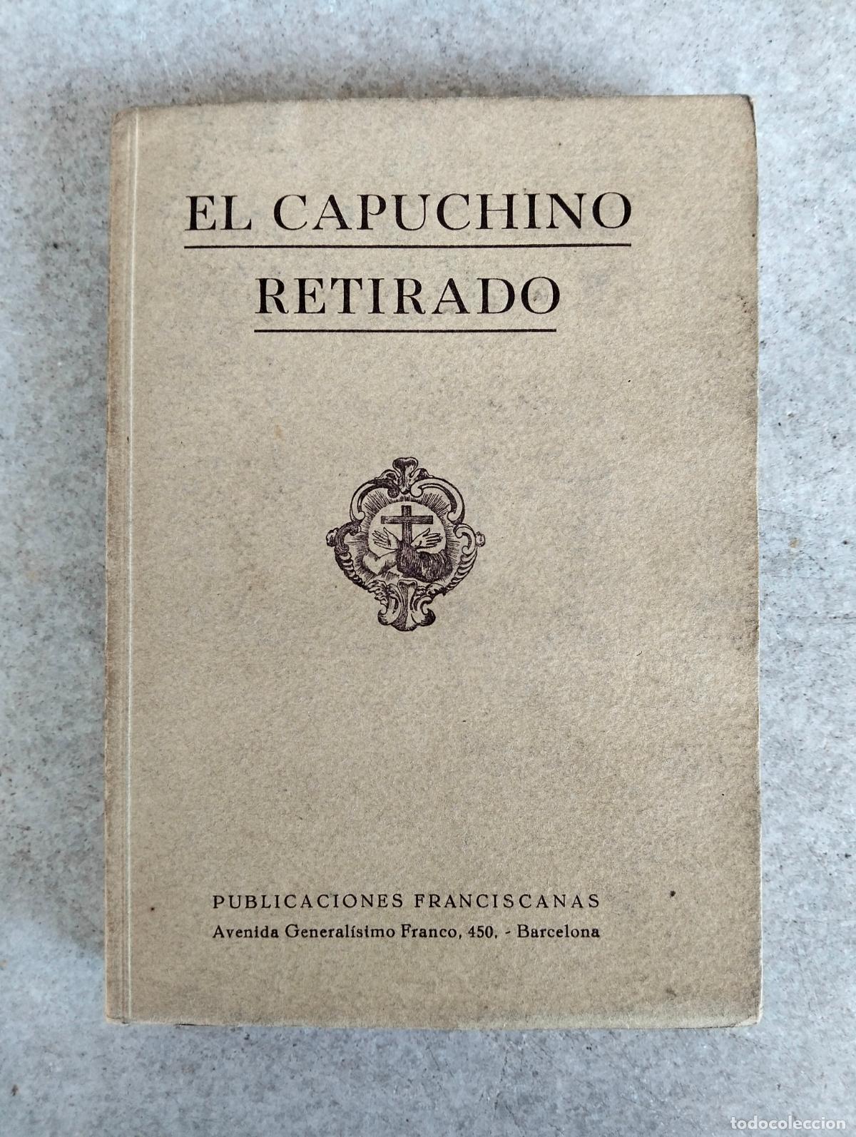 Livres d'occasion: El capuchino retirado publicaciones franciscanas curso de ejercicios espirituales ordenados