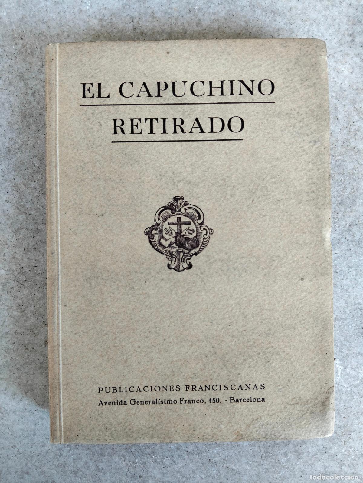 Livres d'occasion: El capuchino retirado publicaciones franciscanas curso de ejercicios espirituales ordenados