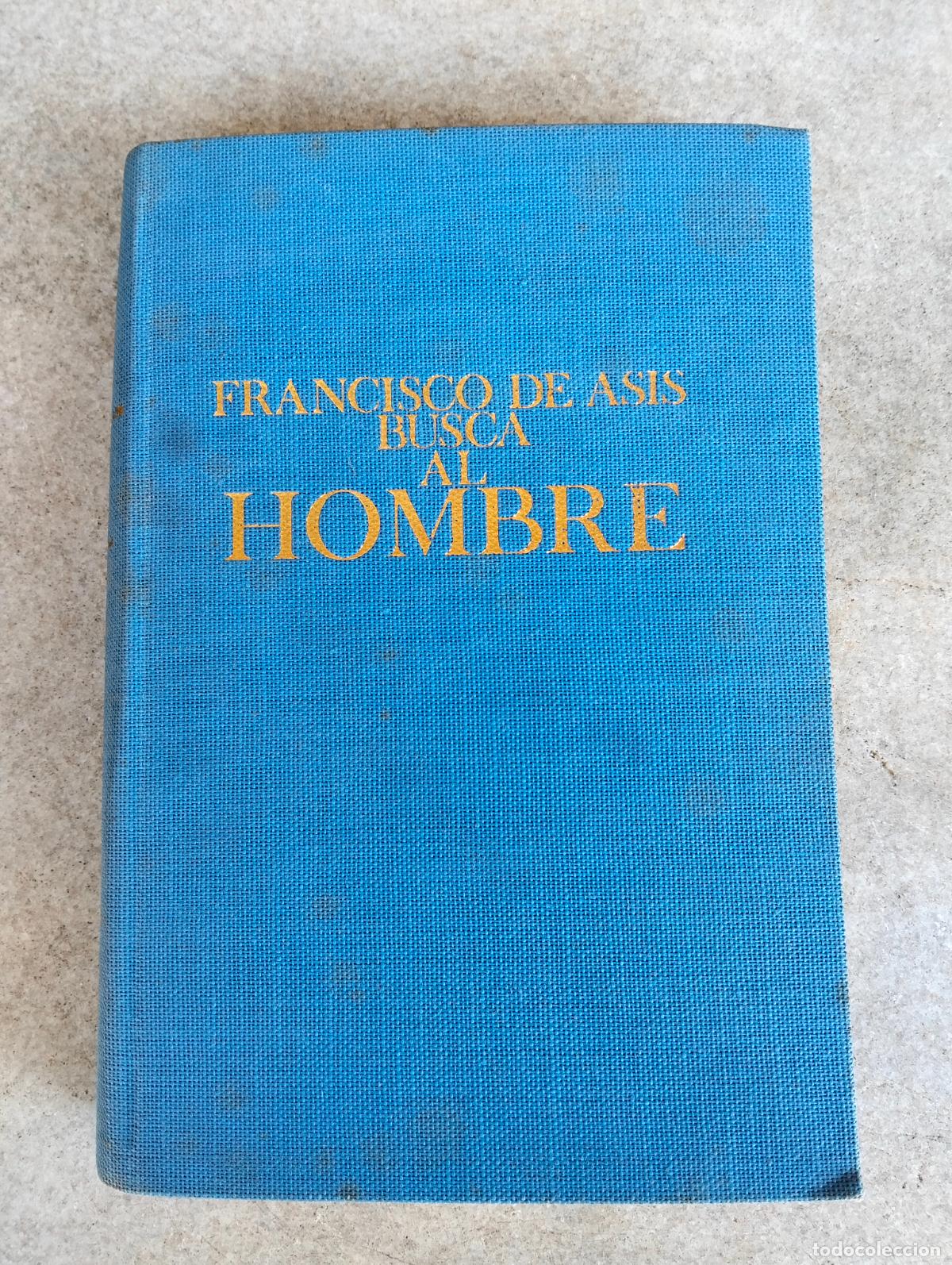 Livres d'occasion: Francisco de asis busca al hombre fray pedro de anasagasti vocaci&oacute;n y metodologia misioneras 1964