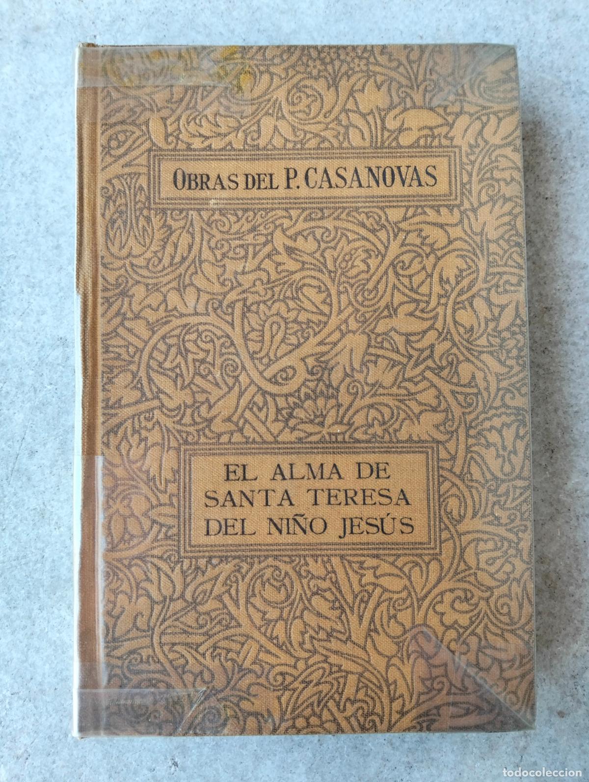 Livres d'occasion: El alma de santa teresa del ni&ntilde;o jes&uacute;s por el rp ignacio casanovas corrons 1942