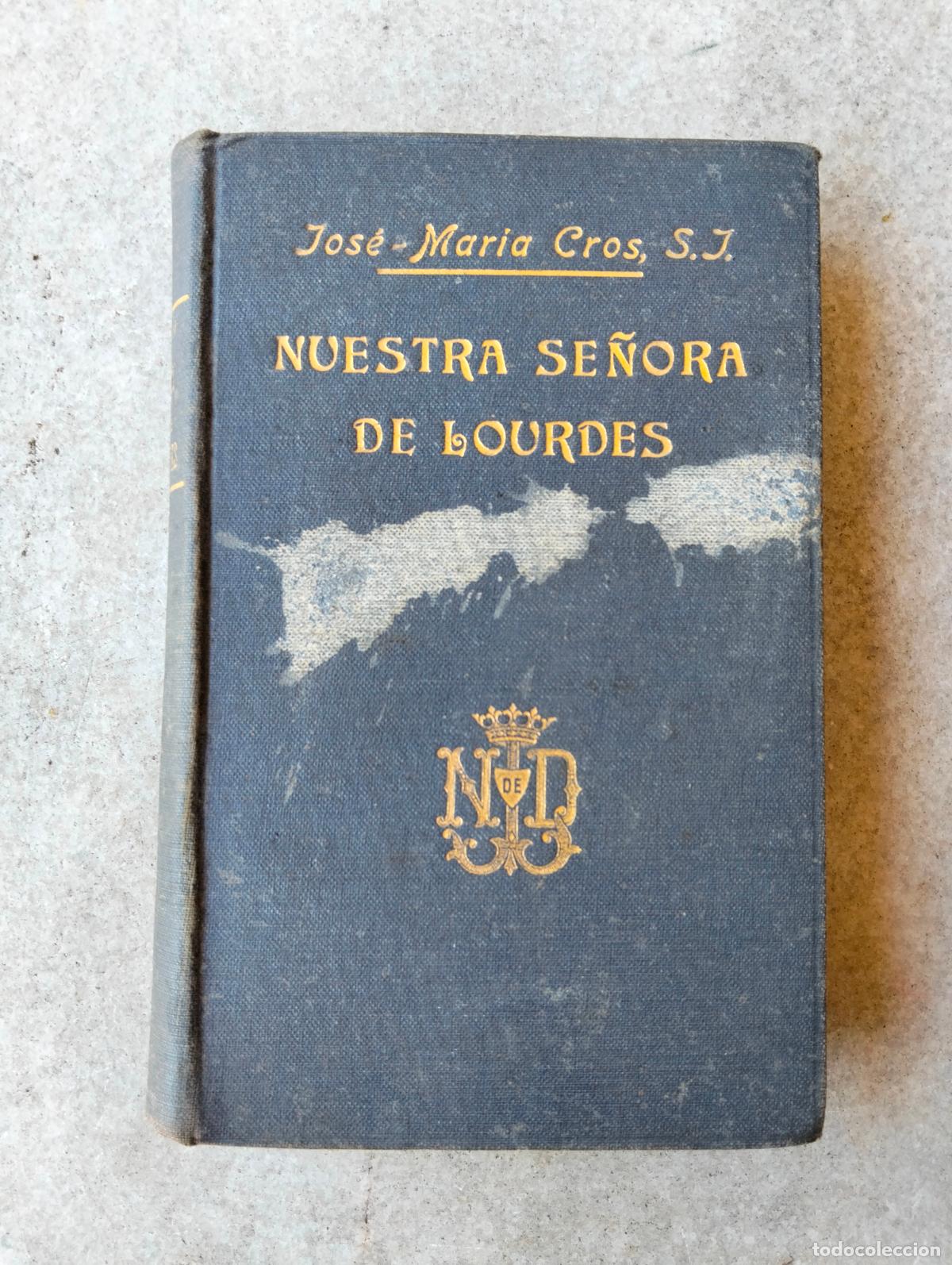 Libros de segunda mano: Nuestra se&ntilde;ora de lourdes Jos&eacute; Maria Cros relatos gili 1906