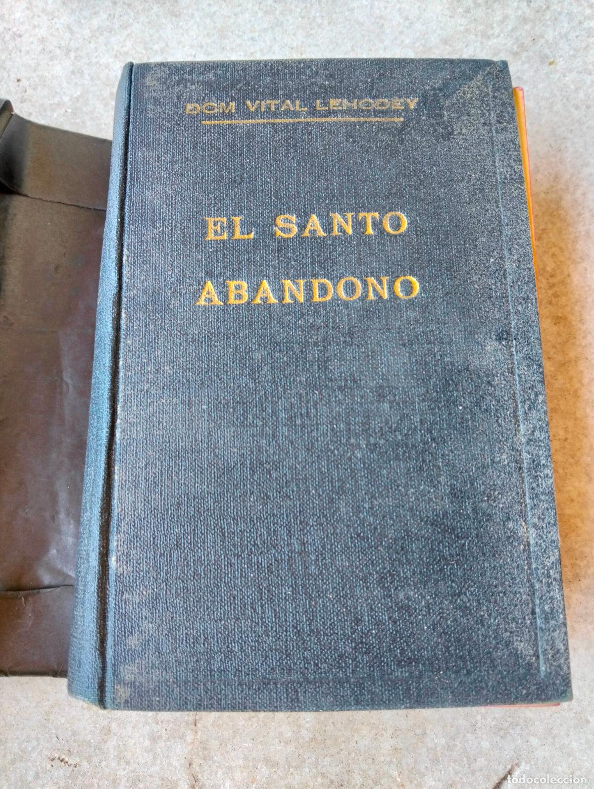 Libros de segunda mano: El santo abandono dom vital lehodey monjes cistercienses de viaceli 1951 espa&ntilde;ol