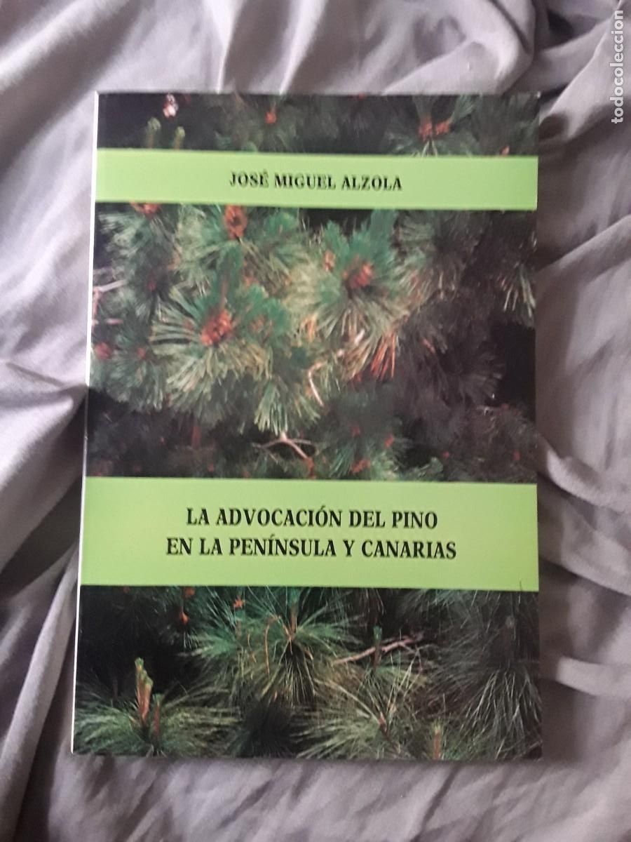 Libros de segunda mano: La advocaci&oacute;n del pino en la Pen&iacute;nsula y Canarias, de Jos&eacute; Miguel Alzola (Dedicado)