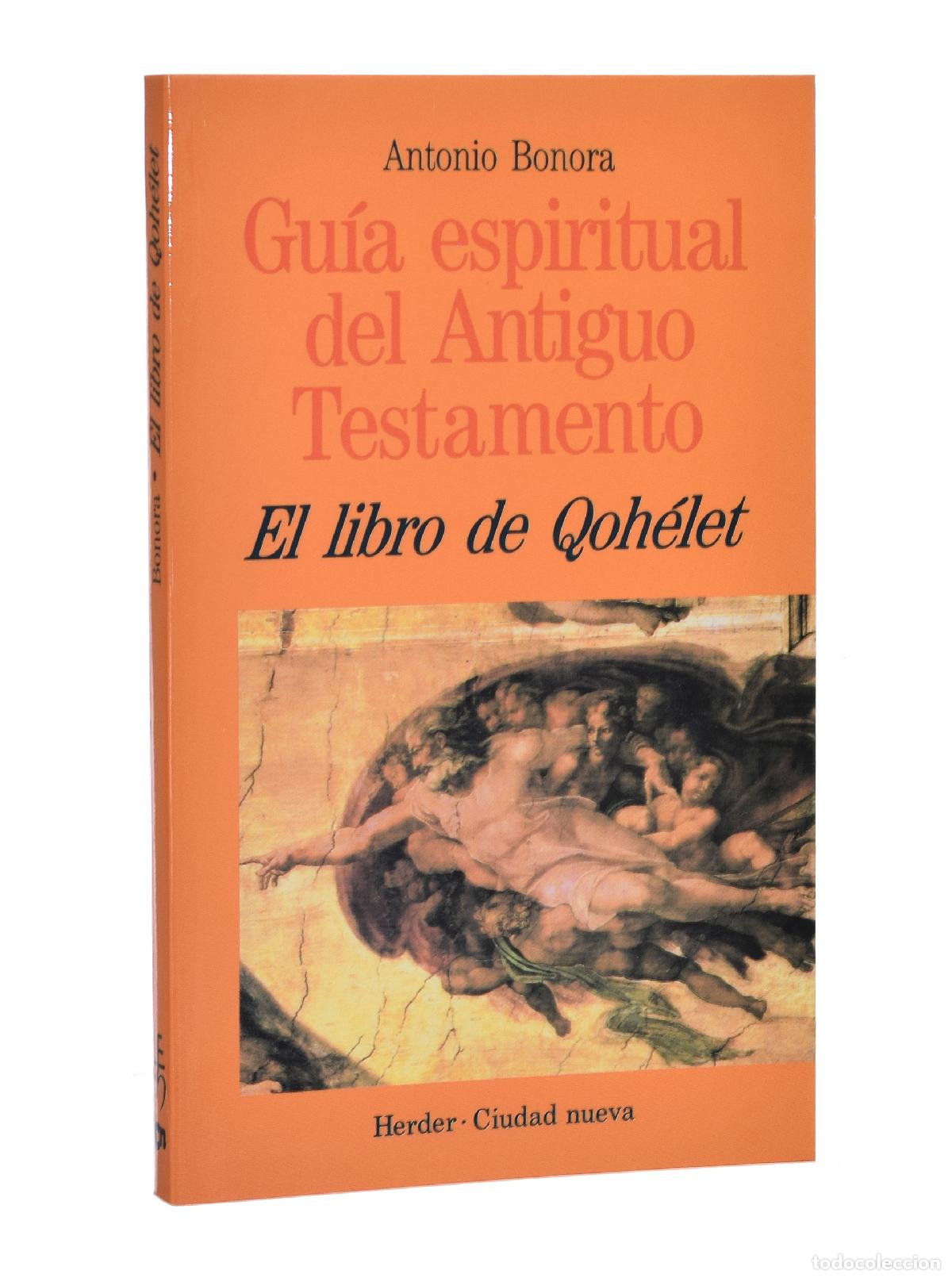 Libros de segunda mano: EL LIBRO DE QOH&Eacute;LET. GU&Iacute;A ESPIRITUAL DEL ANTIGUO TESTAMENTO - BONORA, Antonio