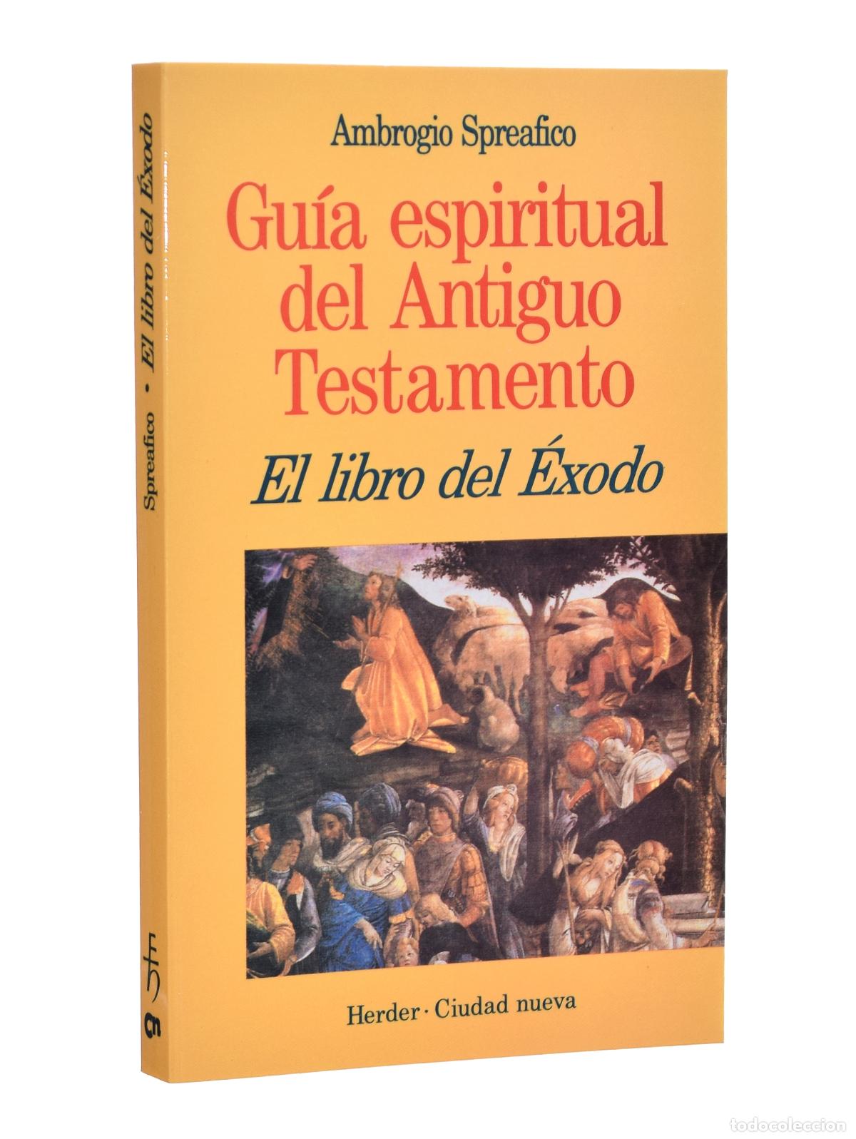 Libros de segunda mano: EL LIBRO DEL &Eacute;XODO. GU&Iacute;A ESPIRITUAL DEL ANTIGUO TESTAMENTO - SPREAFICO, Ambrogio