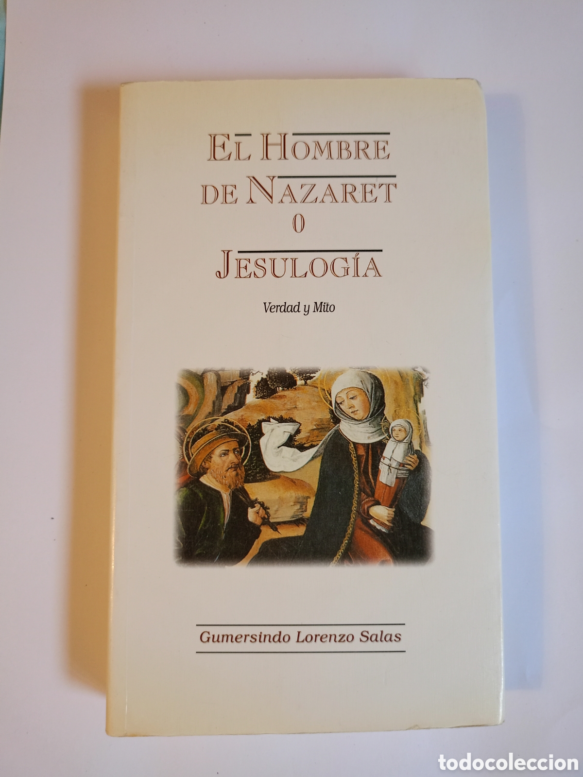 Second hand books: El hombre de Nazaret o Jesulog&iacute;a: verdad y mito&rdquo;, escrito por Gumersindo Lorenzo Salas.