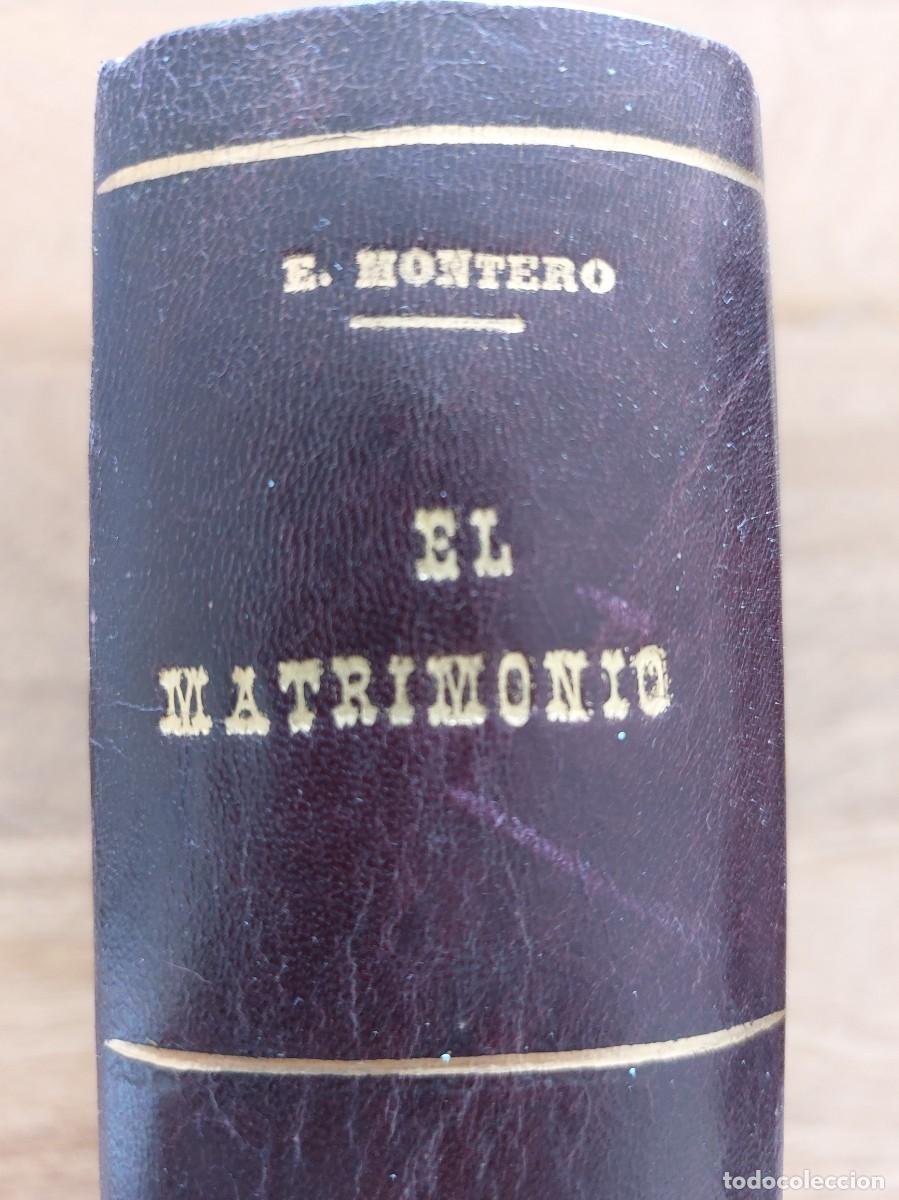 Libros de segunda mano: EL MATRIMONIO Y LAS CAUSAS MATRIMONIALES - ELOY MONTEERO Y GUTIERREZ - 1954