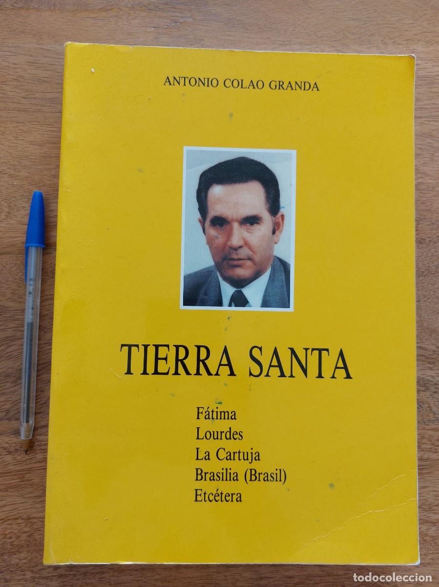 Libros de segunda mano: TIERRA SANTA - FATIMA LOURDES LA CARTUJA BRASILIA - ANTONIO COLAO GRANDA - 1988 90