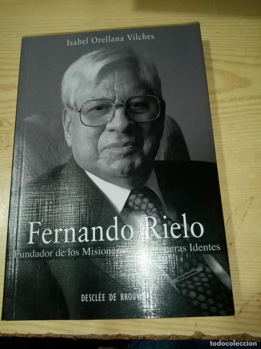 Libros de segunda mano: FERNANDO RIELO. FUNDADOR DE LOS MISIONEROS Y MISIONERAS IDENTES. ISABEL ORELLANA VILEHES. EST13B6