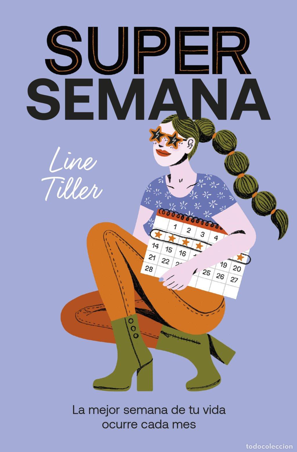 Libros de segunda mano: Supersemana: La Mejor Semana de Tu Vida Ocurre cada Mes - Line Tiller - Lunwerg Editores - Bienestar