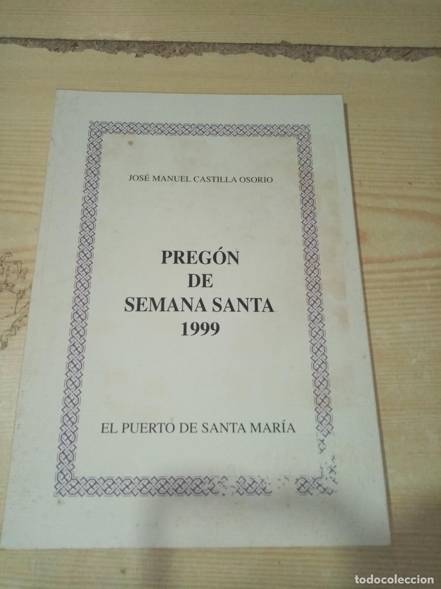 Libros de segunda mano: PREG&Oacute;N DE SEMANA SANTA 1999. EL PUERTO DE SANTA MARIA. JOSE MANUEL CASTILLA OSORIO. EST16B2