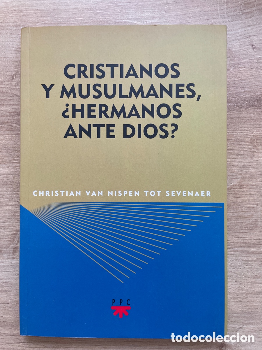 Libros de segunda mano: Cristianos y musulmanes, hermanos ante Dios? - Christian Van Nispem Tot Sevenaer