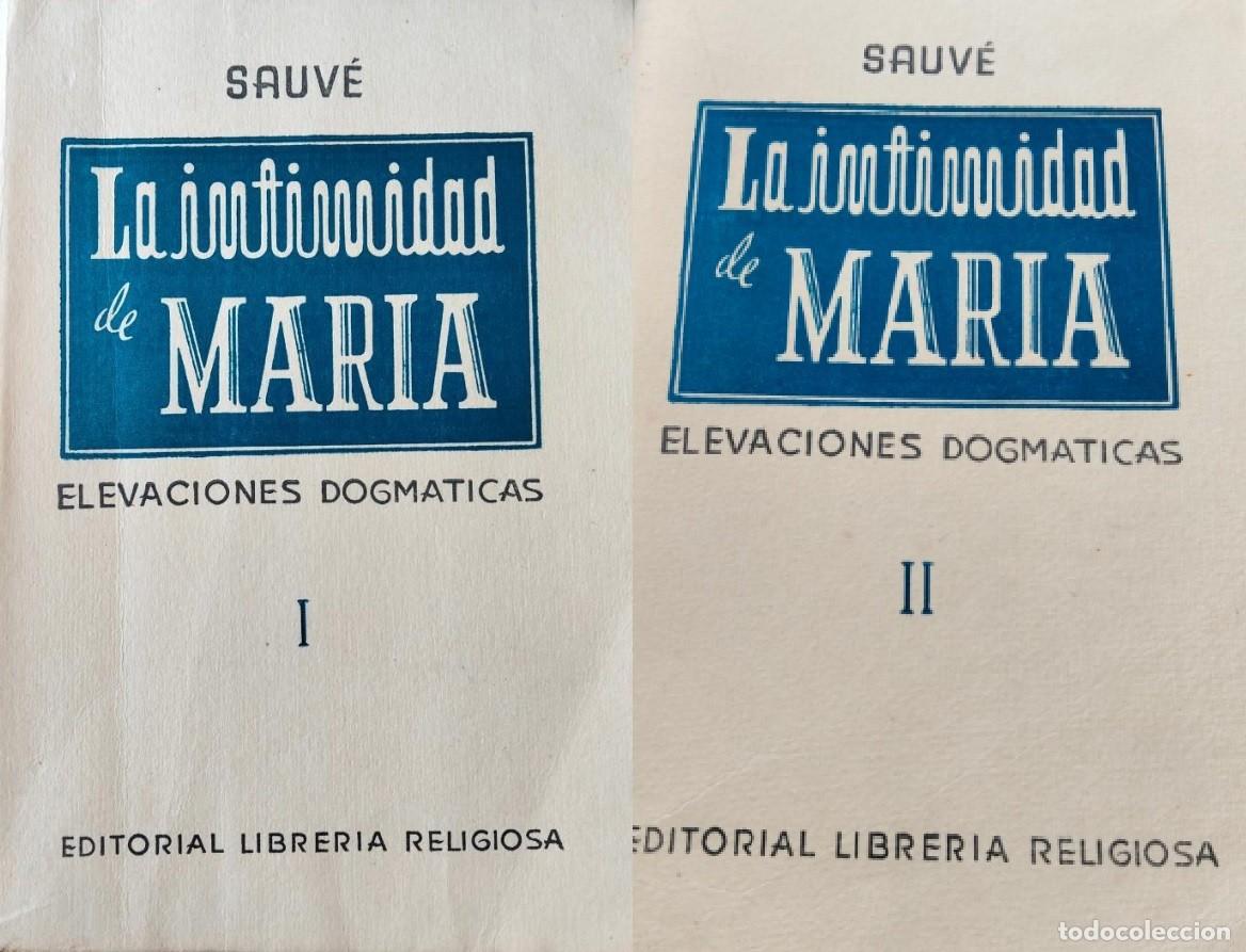 Second hand books: La intimidad de maria elevaciones dogmaticas tomos I y II sauv&eacute; editorial libreria religiosa