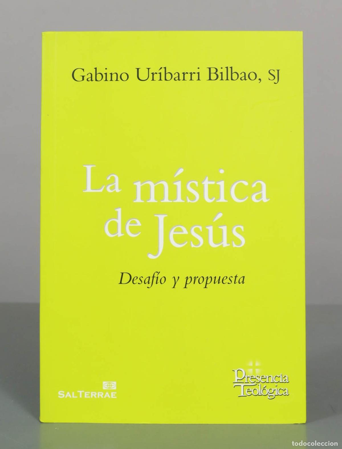 Libros de segunda mano: La m&iacute;stica de Jes&uacute;s. Desaf&iacute;o y propuesta - Gabino Ur&iacute;barri Bilbao - Sal Terrae