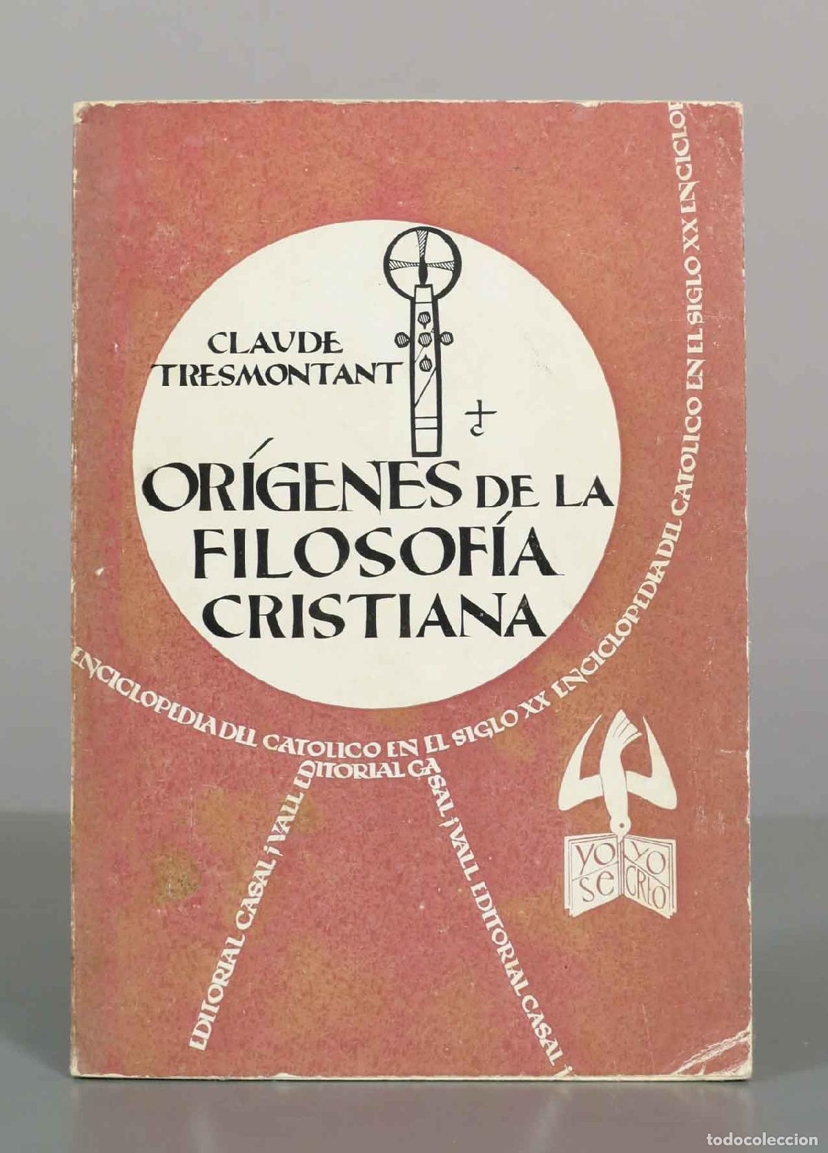 Libros de segunda mano: Or&iacute;genes de la filosof&iacute;a cristiana - Claude Tresmontant - Editorial Casal i Vall