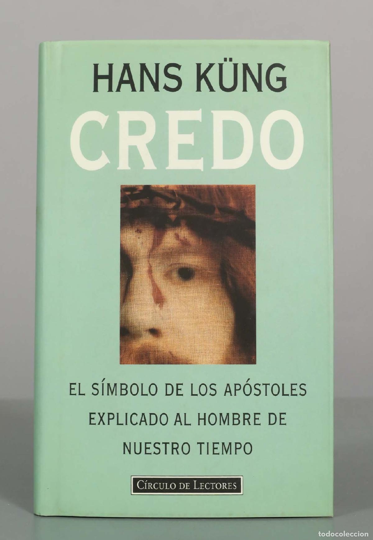 Libros de segunda mano: Credo: El s&iacute;mbolo de los Ap&oacute;stoles explicado al hombre de nuestro tiempo - Hans K&uuml;ng - C&iacute;rculo de Le