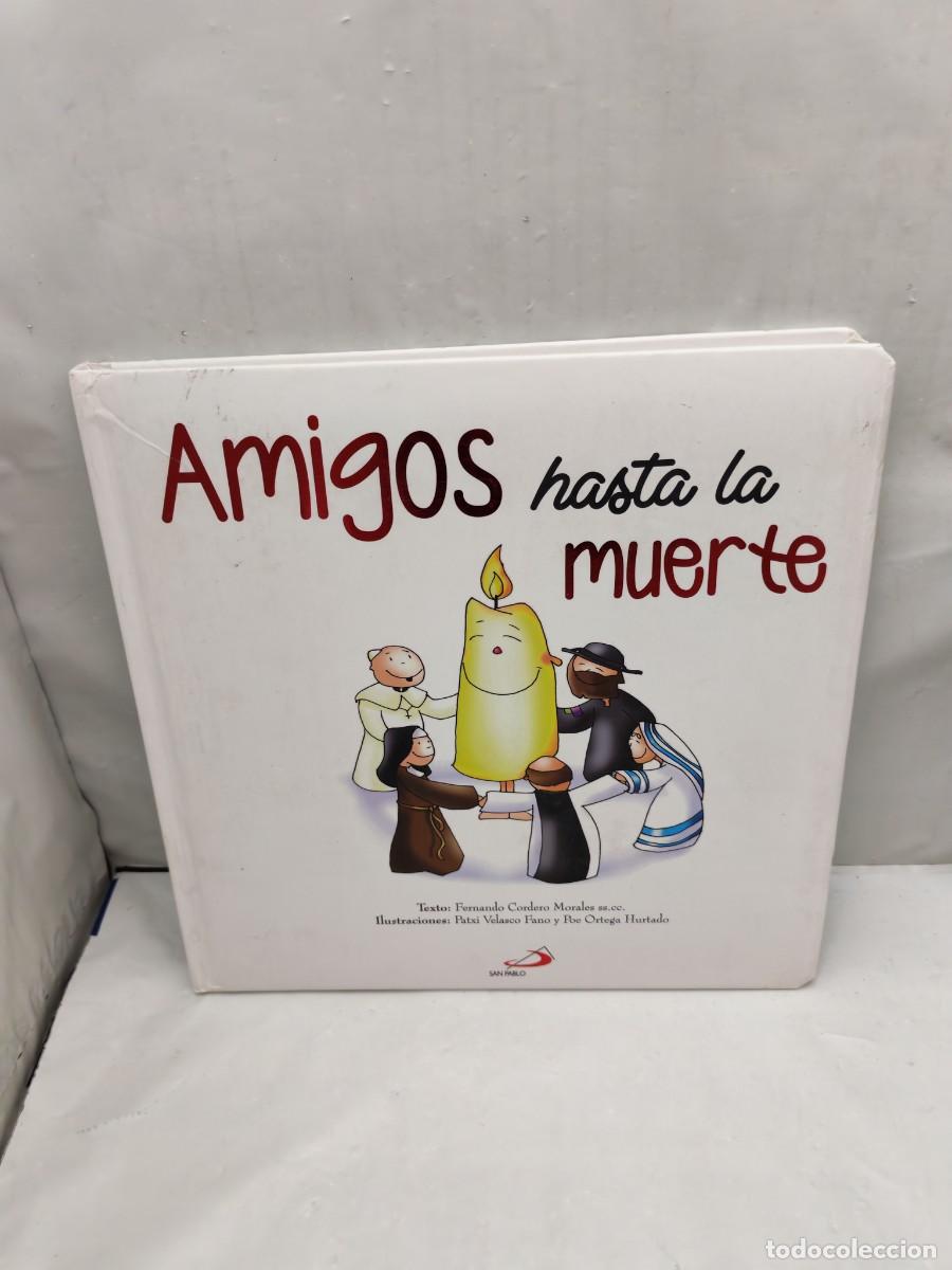 Livres d'occasion: Amigos hasta la muerte: Vida y an&eacute;cdotas de Santos de ayer y de hoy (tapa dura)
