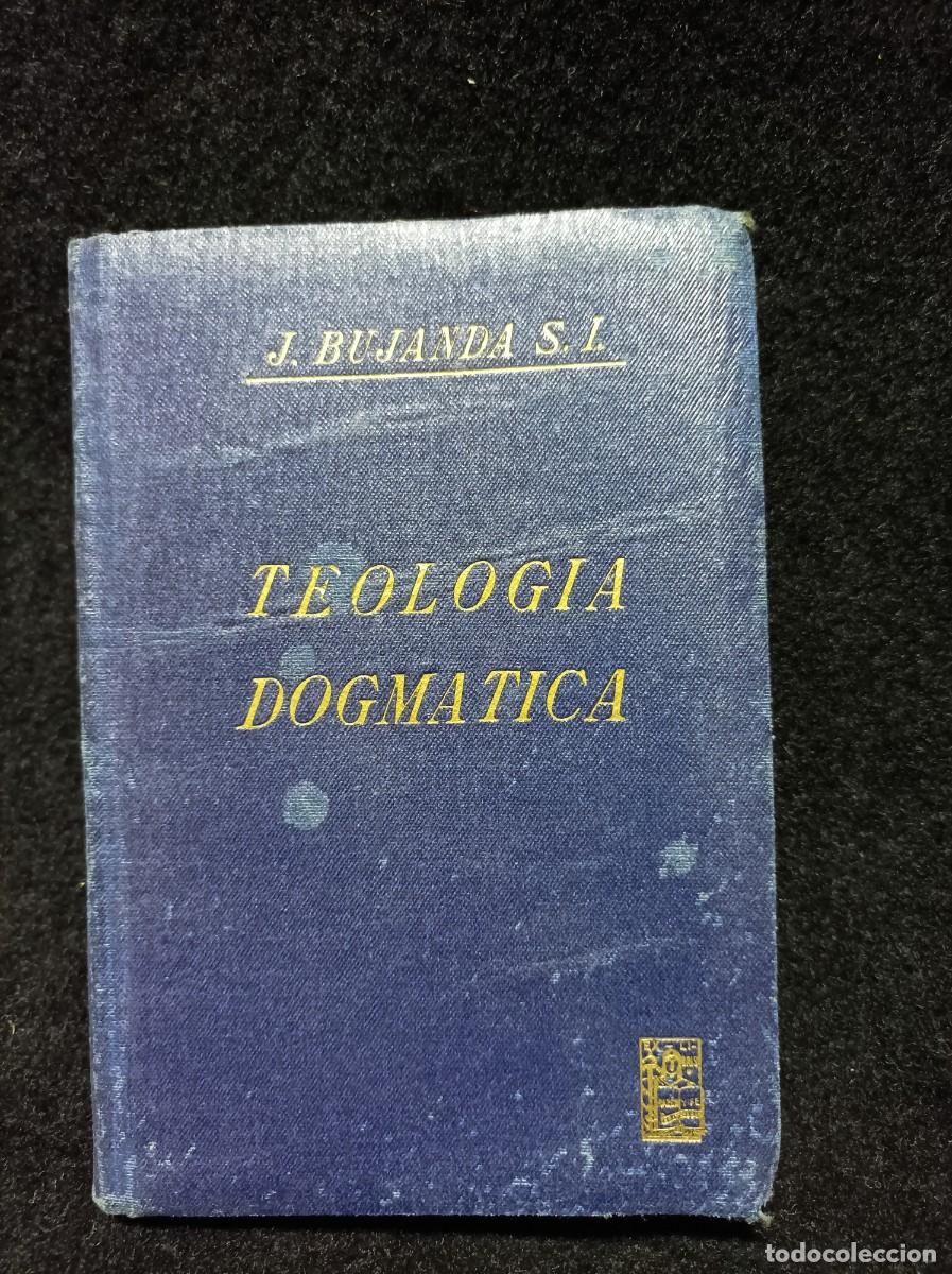 Libros de segunda mano: TEOLOGIA DOGMATICA. J. BUJANDA S.I. JESUS BUJANDA. ED. RAZON Y FE.