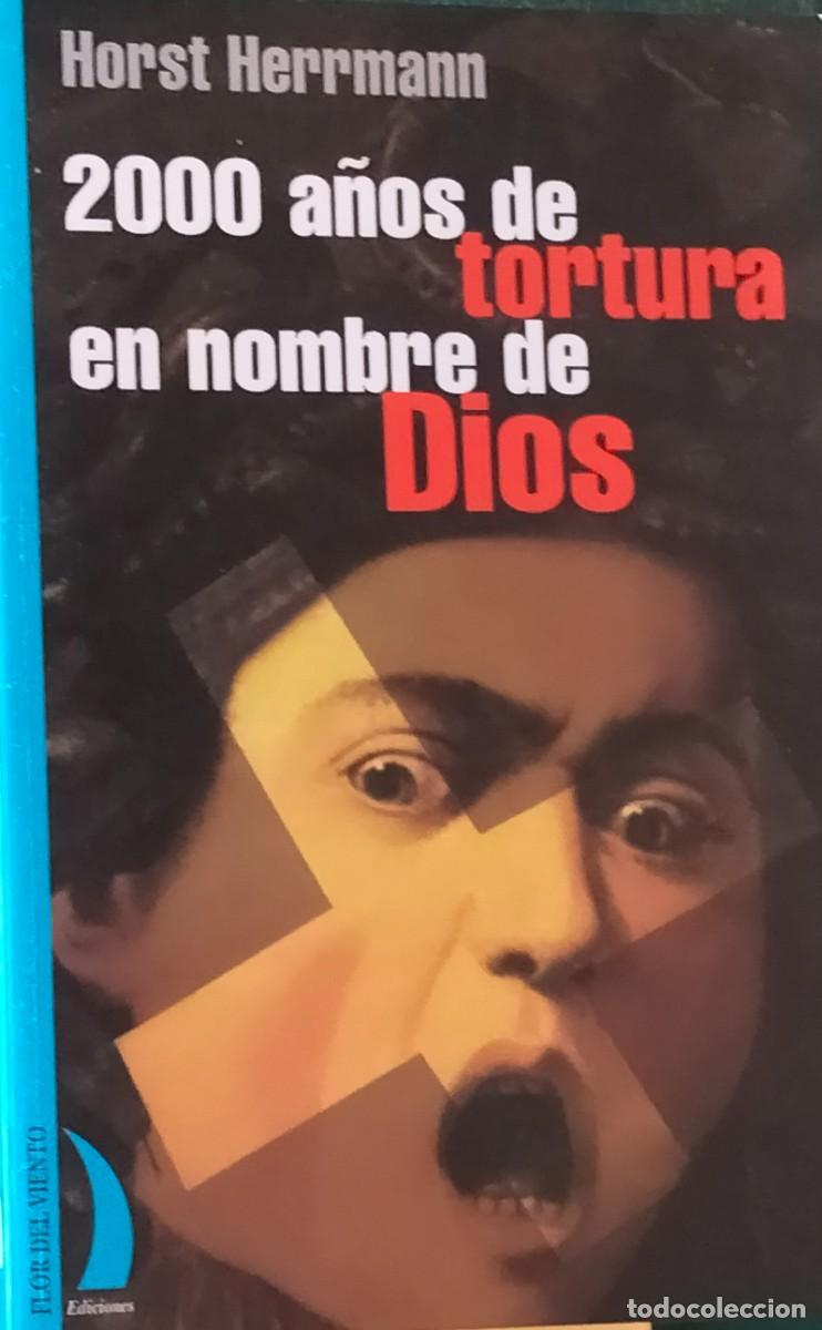 Libros de segunda mano: Horst Herrmann-2000 a&ntilde;os de tortura en nombre de Dios.Flor del viento.1996.