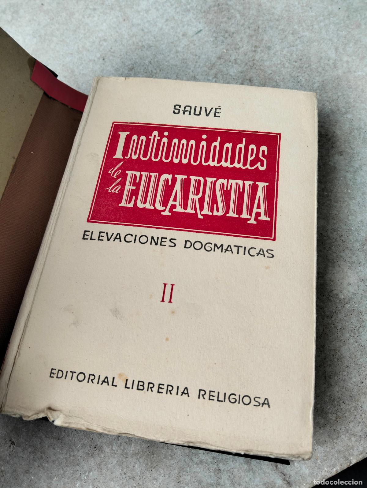 Livros em segunda m&atilde;o: Intimidades de la eucarist&iacute;a Carlos Sauv&eacute; elevaciones dogm&aacute;ticas tomo II