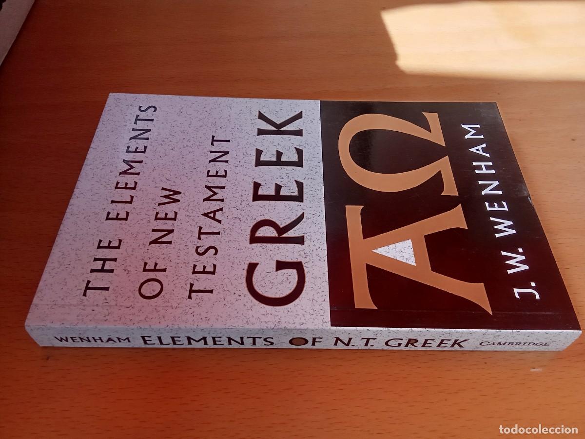 Libros de segunda mano: THE ELEMENTS OF NEW TESTAMENT GREEK/WENHAM/EN INGLES elementos griego Nuevo Testamento