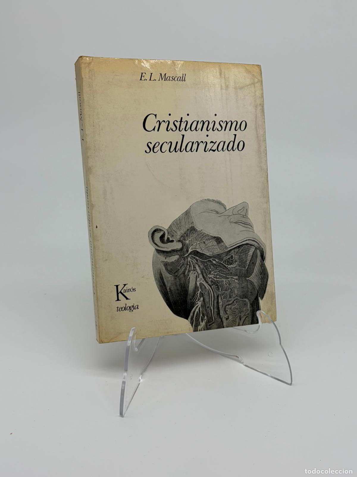 Libros de segunda mano: E.I. MASCALL. CRISTIANISMO SECULARIZADO. KAIROS