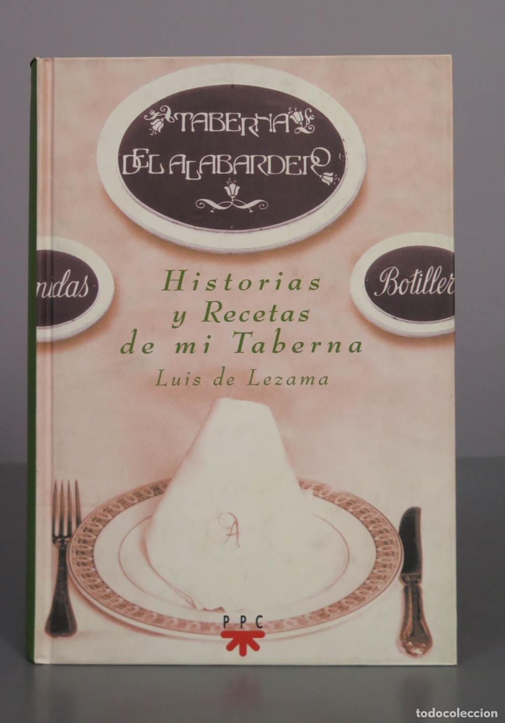 Libros de segunda mano: Historias y recetas de mi taberna - Luis de Lezama - PPC Editorial. DEDICADO AUTOGRAFO AUTOR
