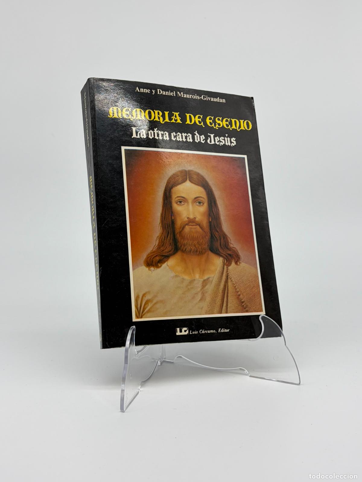 Libros de segunda mano: MEMORIA DE ESENIO - LA OTRA CARA DE JESUS - ANNE Y DANIEL MAUROIS - GIVAUDAN