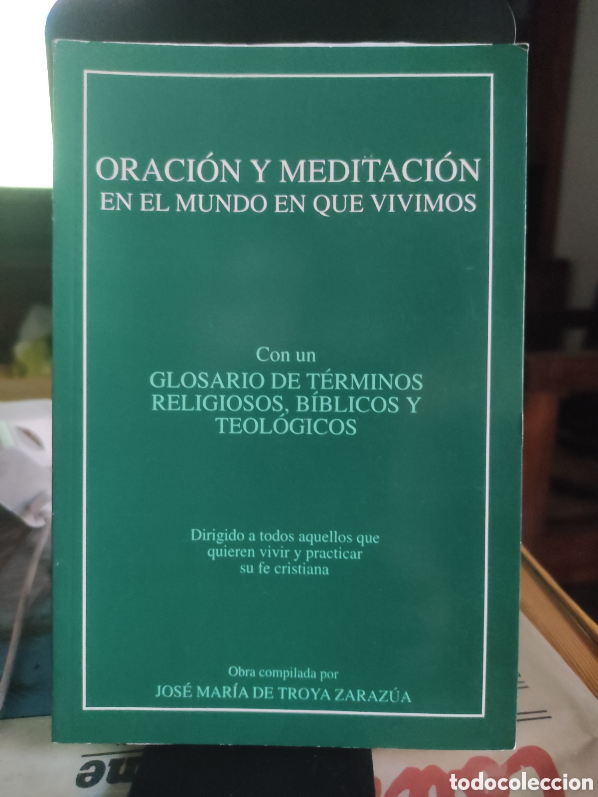 Libros de segunda mano: Oraci&oacute;n y Meditaci&oacute;n en el Mundo en que Vivimos. Jos&eacute; Mar&iacute;a de Troya Zaraz