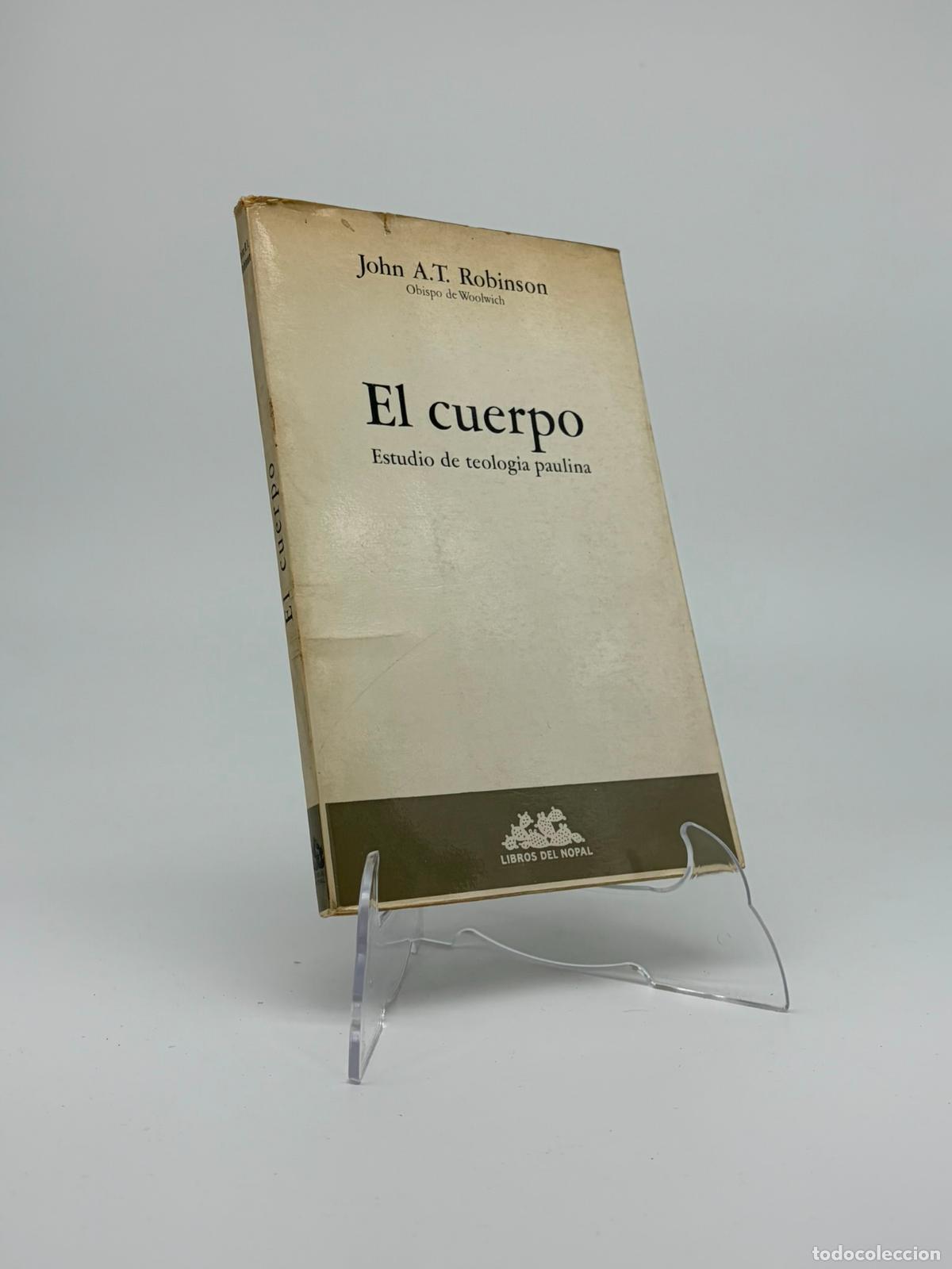 Libros de segunda mano: El cuerpo: estudio de teolog&iacute;a paulina.- Robinson, John Arthur Thomas