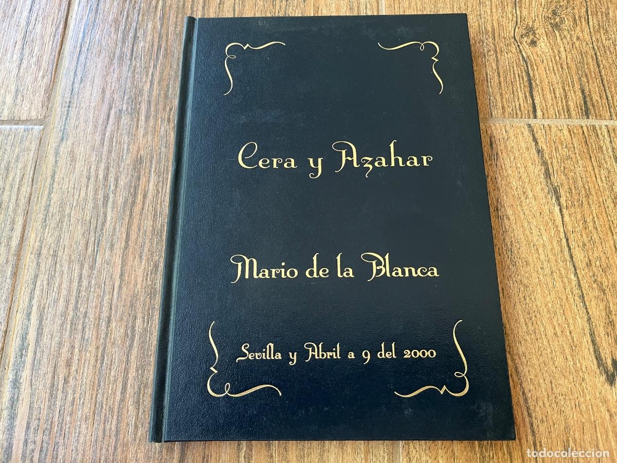 Libros de segunda mano: CERA Y AZAHAR - MARIO DE LA BLANCA - PREGON A&Ntilde;O 2000 SEVILLA ESTE - FIRMADO Y DEDICADO POR AUTOR
