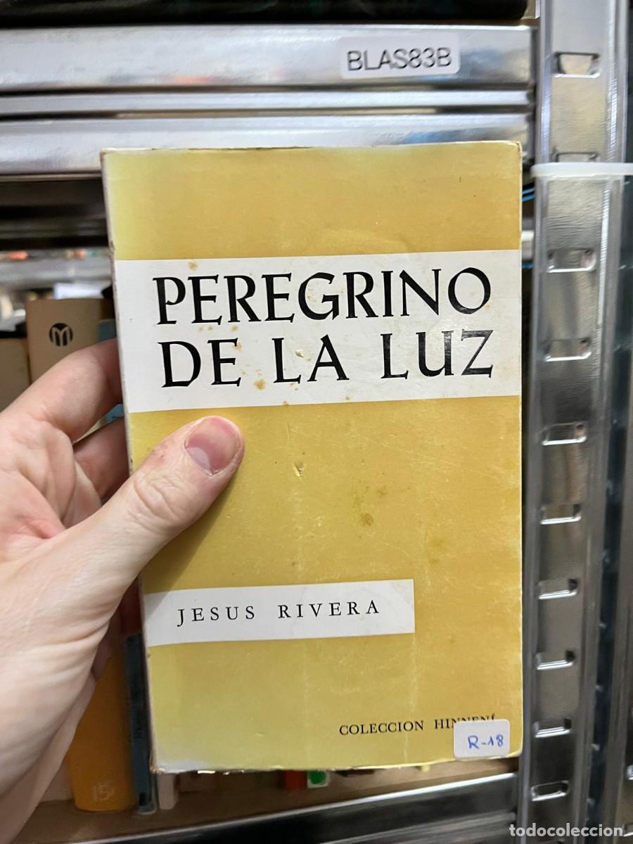 Libros de segunda mano: BLAS83B &ndash; Peregrino de la luz &ndash; Jes&uacute;s Rivera &ndash; Colecci&oacute;n Hinnenn&iacute; &ndash; Narrativa / espiritualidad.