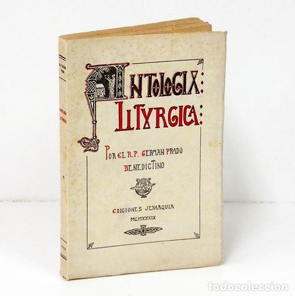 Libros de segunda mano: PRADO (R. P. Germ&aacute;n), benedictino. Antolog&iacute;a lit&uacute;rgica de las distintas liturgias orientales y occid