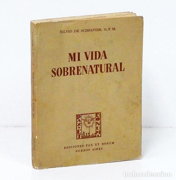Libros de segunda mano: SCHRIJVER (Silvio), O.F.M. Mi vida sobrenatural