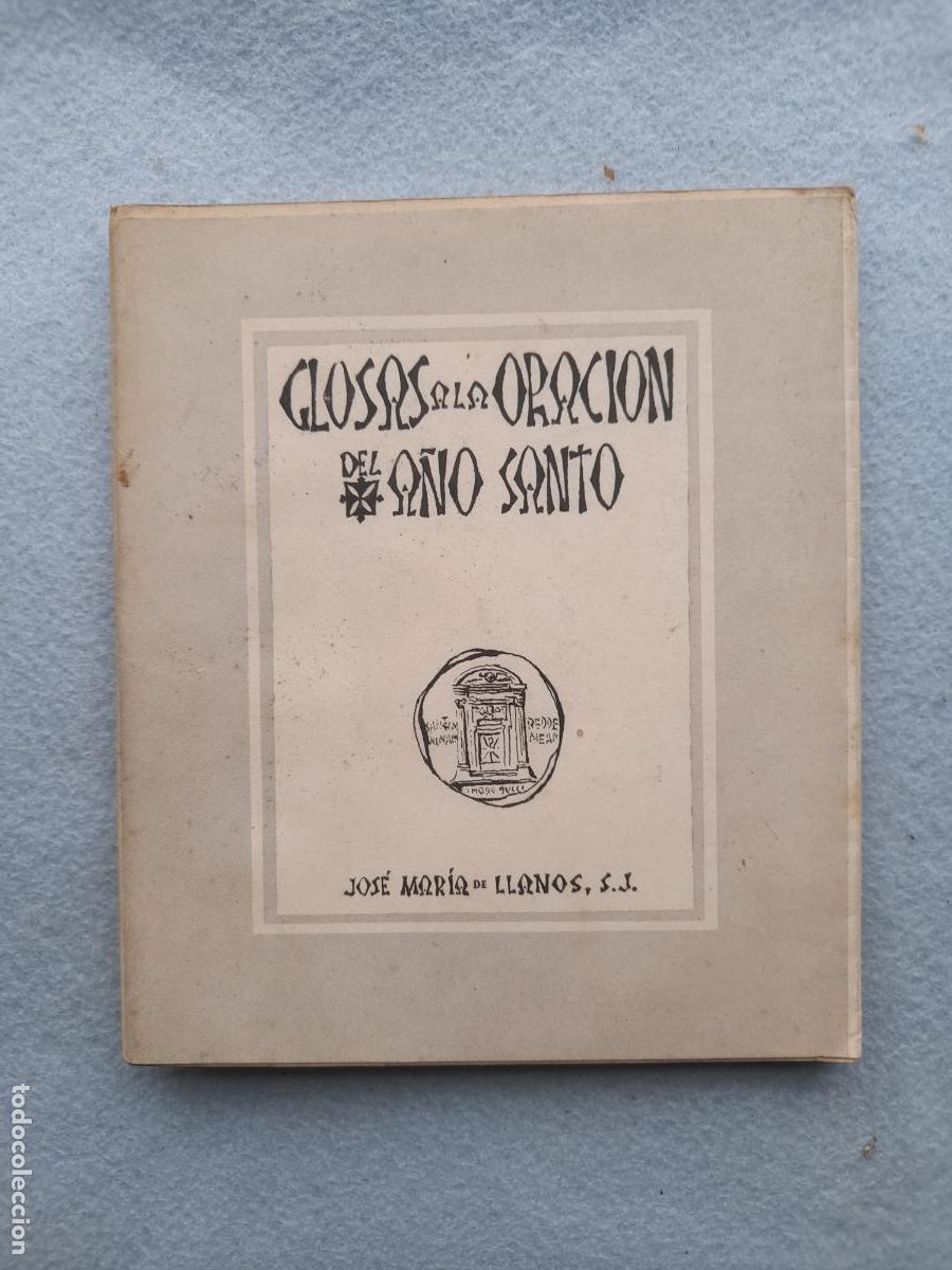 Libros de segunda mano: Glosas a la Oraci&oacute;n del A&ntilde;o Santo. Jos&eacute; M&ordm; de Llanos.