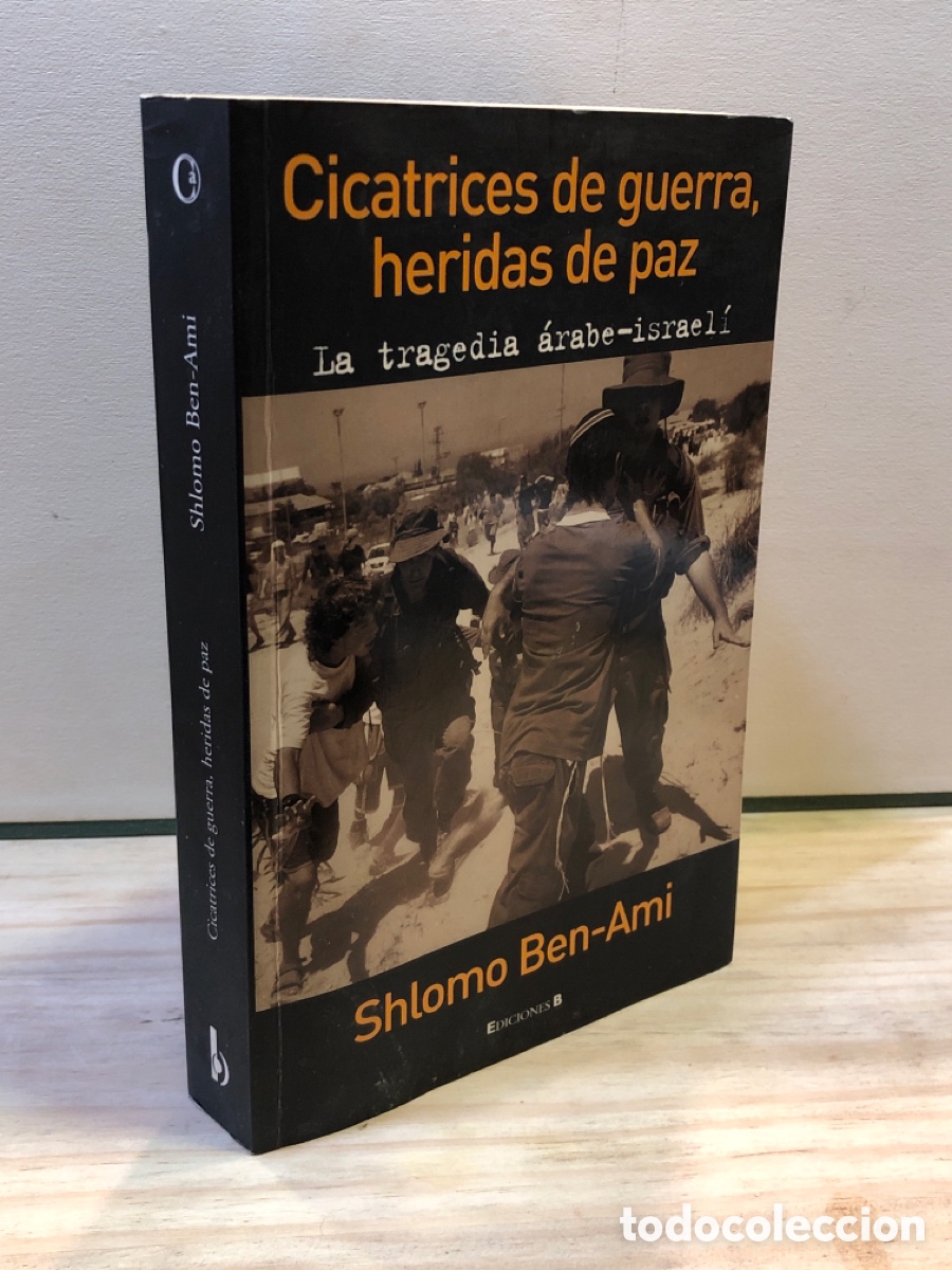 Libros de segunda mano: Shlomo Ben-Ami - Cicatrices de guerra, heridas de paz. La tragedia &aacute;rabe-israel&iacute;