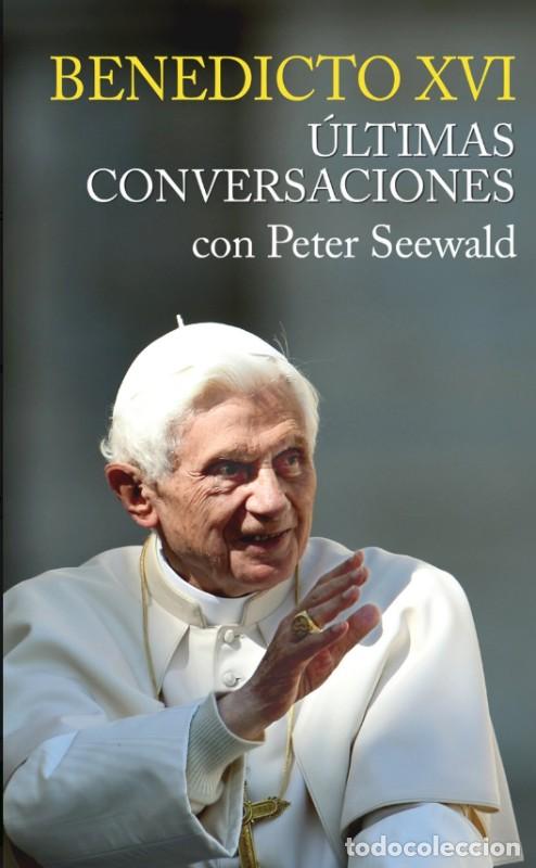Libros de segunda mano: &Uacute;ltimas Conversaciones con Peter Seewald - Benedicto XVI y Peter Seewald - Ediciones Mensajero