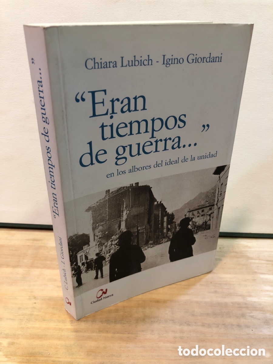 Libros de segunda mano: &uml;Eran tiempos de guerra...&uml;en los albores del ideal de la unidad - Chiara Lubich, Igino Giordani