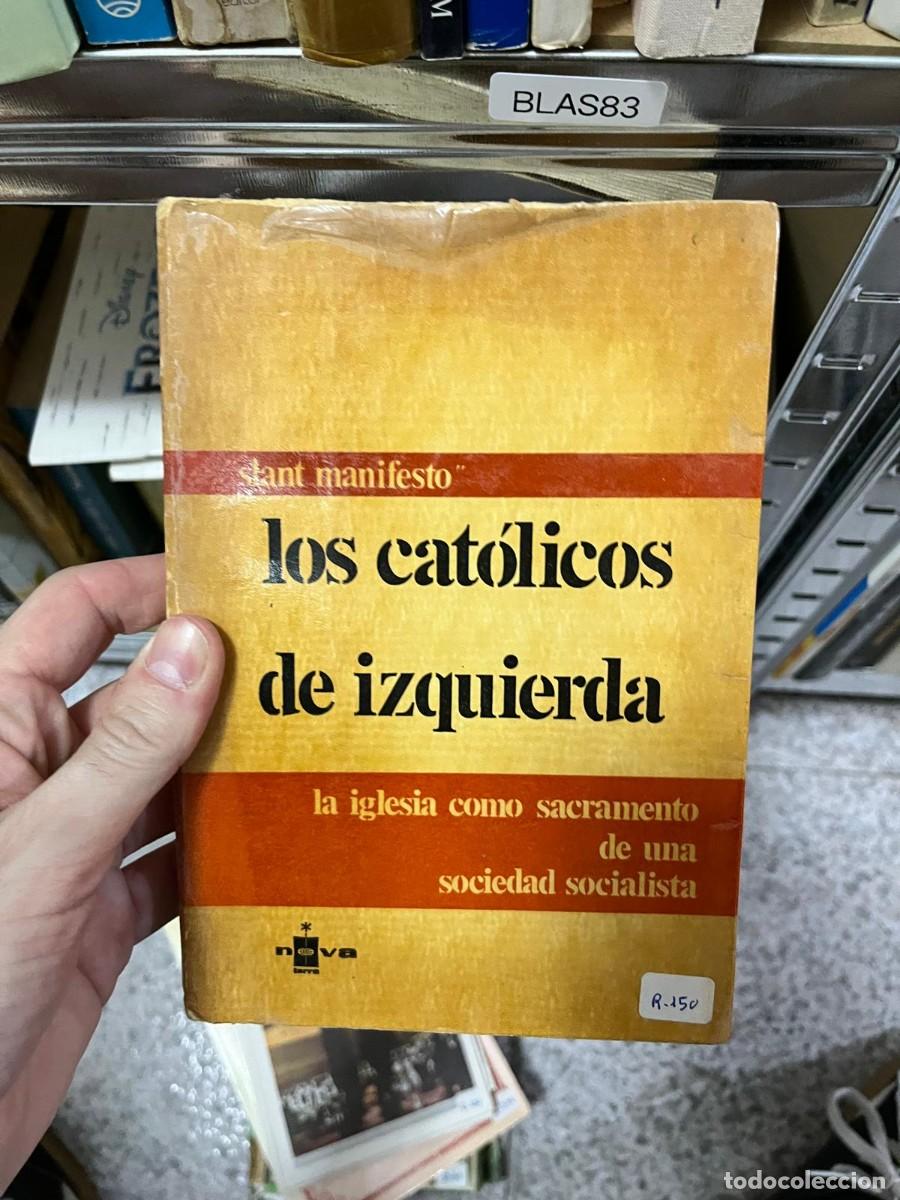 Libros de segunda mano: BLAS83 &ndash; Los cat&oacute;licos de izquierda: la iglesia como sacramento de una sociedad socialista &ndash; Autor c