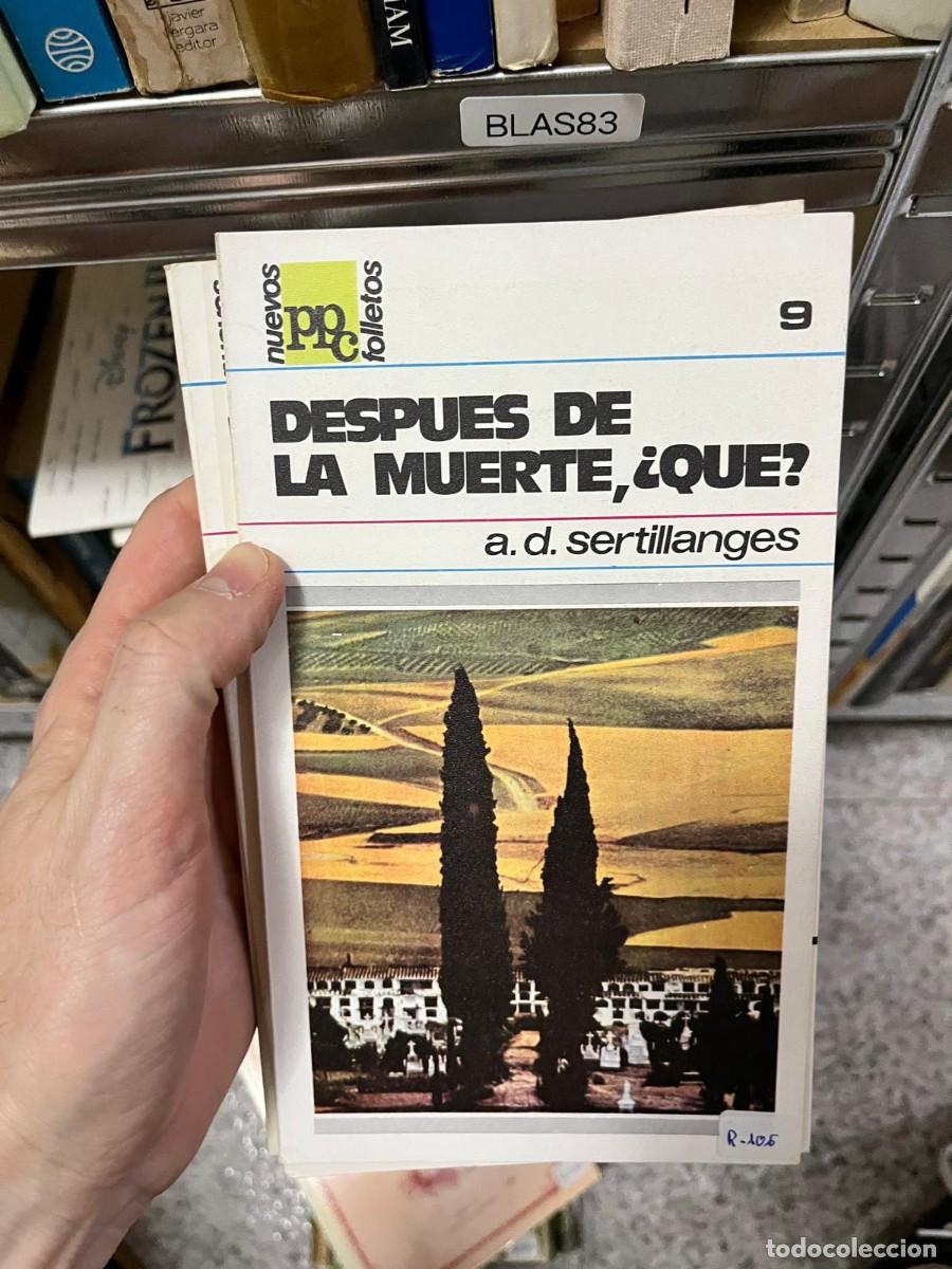 Libros de segunda mano: BLAS83 &ndash; Despu&eacute;s de la muerte, &iquest;qu&eacute;? &ndash; A. D. Sertillanges &ndash; Teolog&iacute;a y vida eterna.