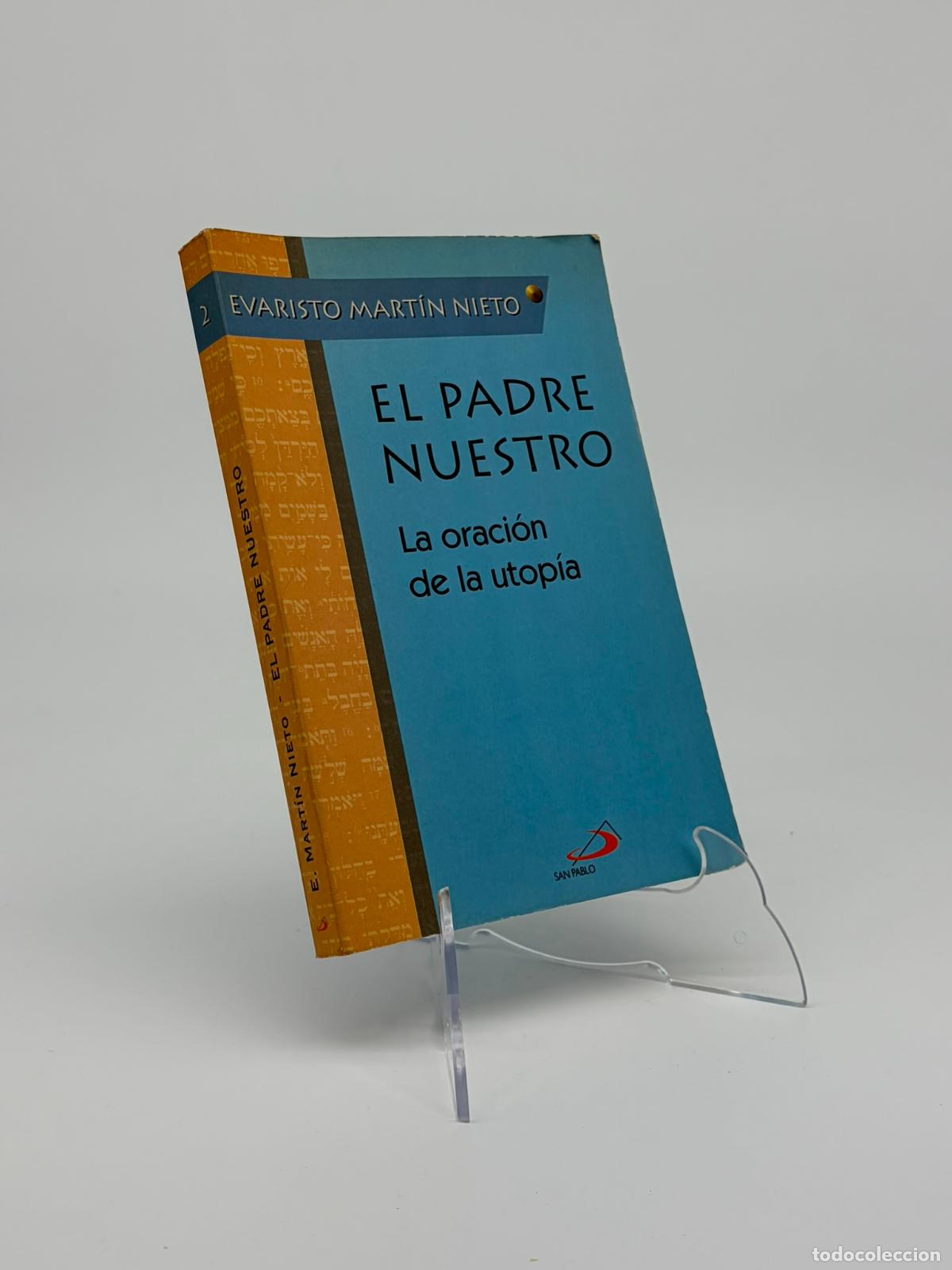 Libros de segunda mano: EL PADRE NUESTRO. LA ORACION DE LA UTOPIA. EVARISTO MARTIN NIETO. SAN PABLO