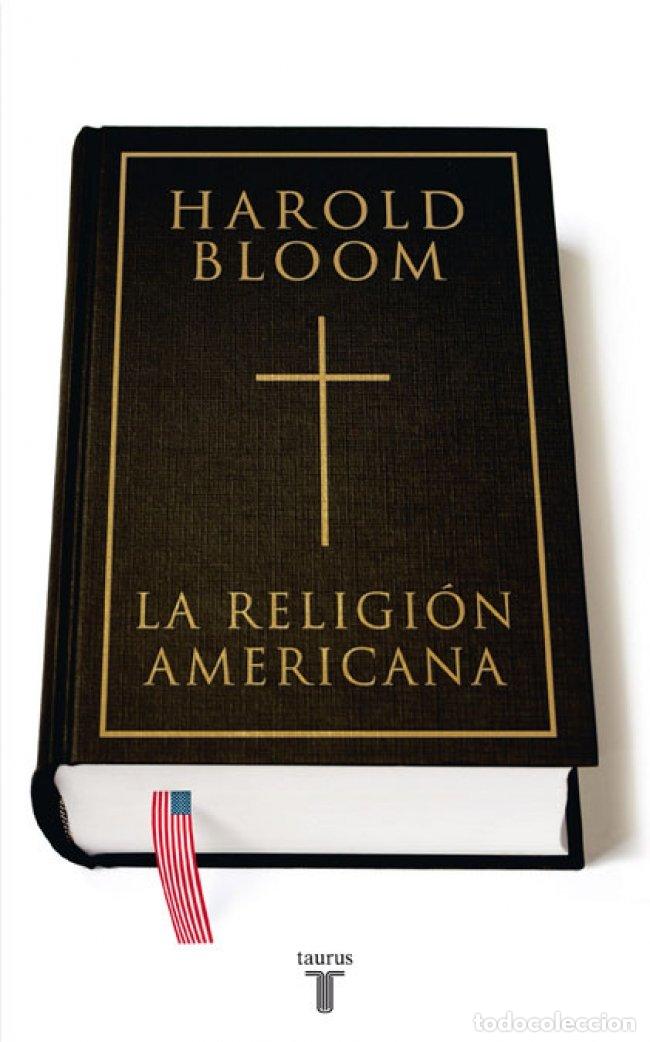 Libros de segunda mano: La Religi&oacute;n Americana - Bloom, Harold - Taurus - Pensamiento