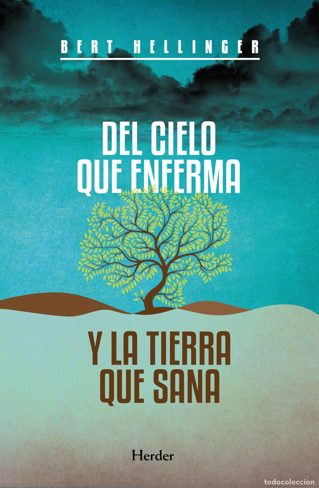 Libros de segunda mano: Del Cielo Que Enferma y la Tierra Que Sana: Caminos de Experiencia Religiosa - Hellinger, Bert -