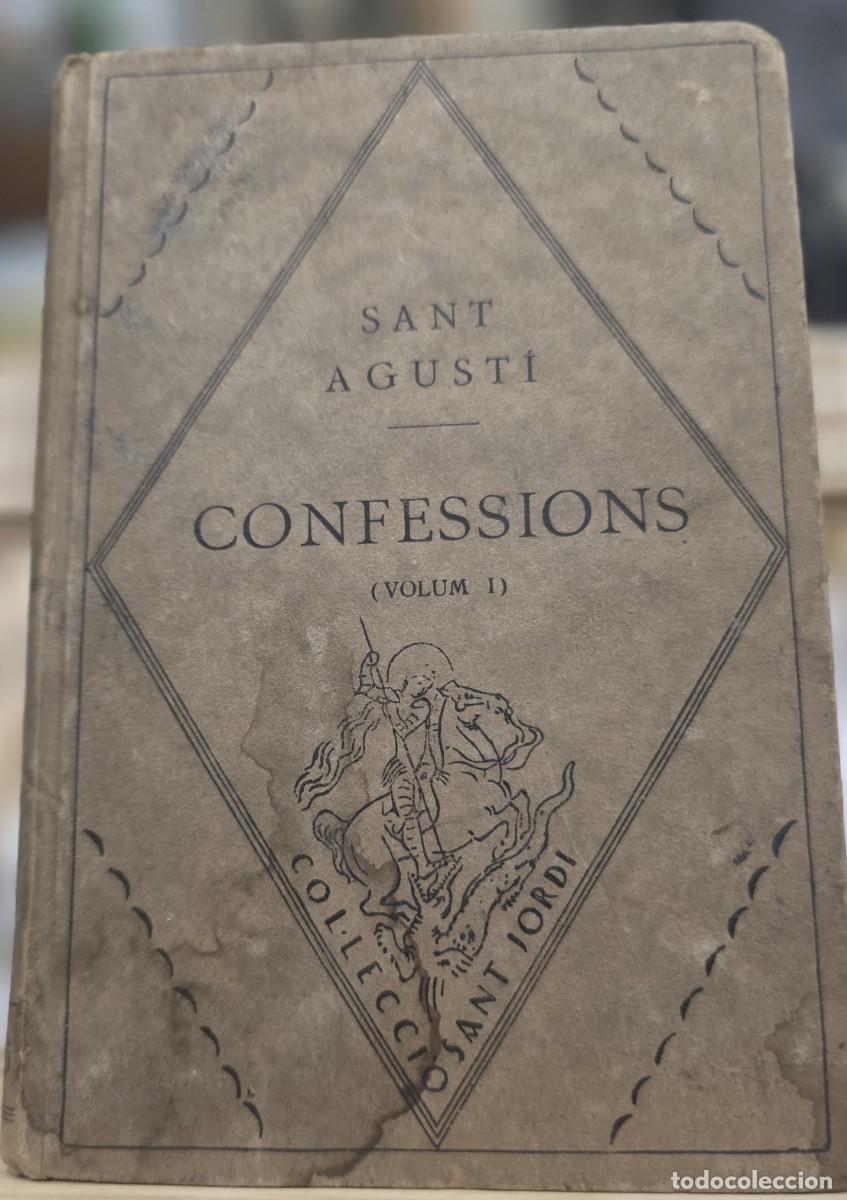 Libros de segunda mano: &rdquo;Confessions&rdquo; Sant Agust&iacute; Vol I Trad. Rossend Llatas. Ed. Barcino, 1928