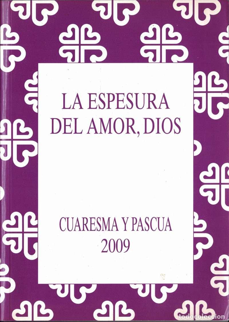 Libros de segunda mano: La espesura del amor, Dios. Cuaresma y Pascua 2009