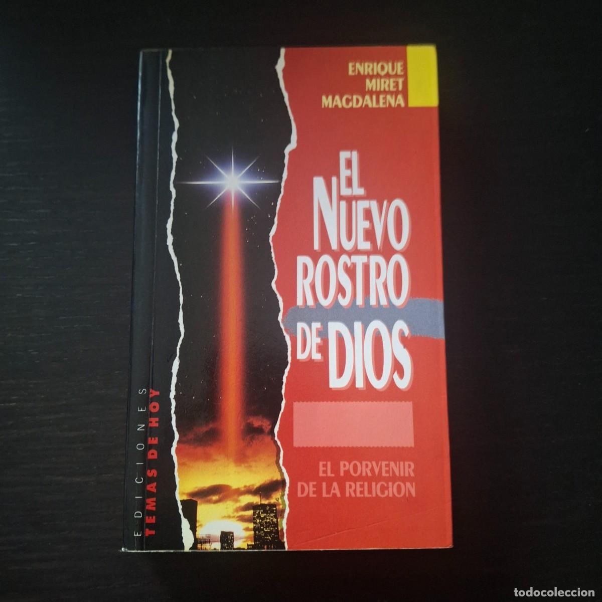 Libros de segunda mano: EL NUEVO ROSTRO DE DIOS EL PORVENIR DE LA RELIGION - ENRIQUE MIRET MAGDALENA - PRIMERA EDICION 1989
