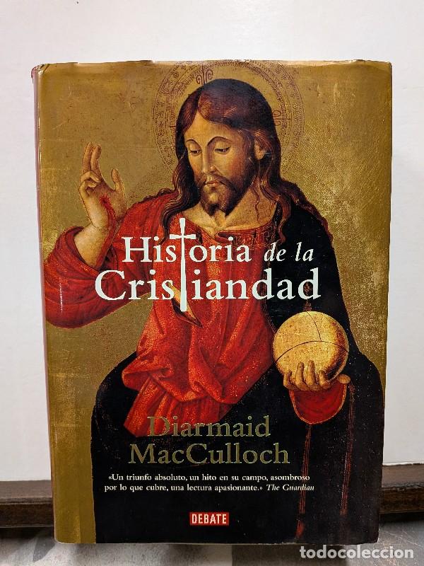 Libros de segunda mano: Historia de la Cristiandad - Macculloch, Diarmaid - Debate - Tapa dura