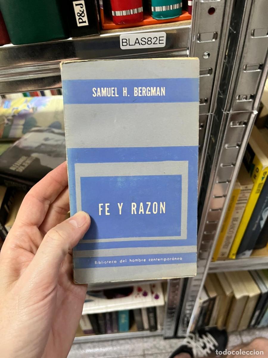 Libros de segunda mano: BLAS82E - Fe y raz&oacute;n &mdash; Samuel H. Bergman. Filosof&iacute;a y pensamiento religioso. Biblioteca del Hombre C