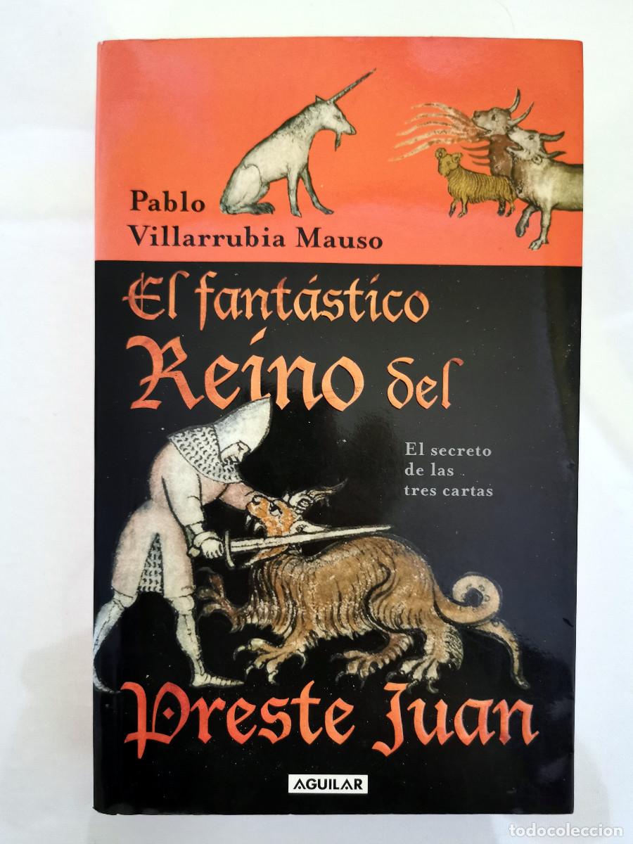 Libros de segunda mano: El fantastico reino del Preste Juan. El secreto de las tres cartas. Pablo Villarrubia Mauso Aguilar