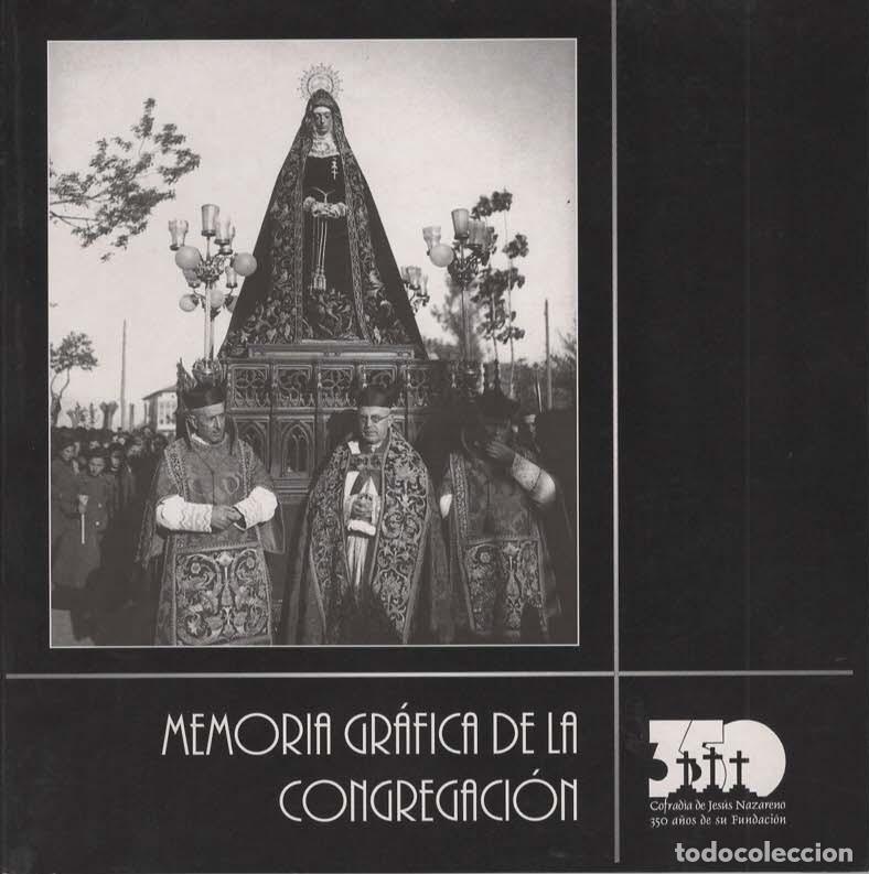 Libros de segunda mano: TC18/ LIBRO&rdquo;MEMORIA GR&Aacute;FICA DE LA CONGREGACI&Oacute;N. SEMANA SANTA ZAMORA. 350 A&Ntilde;OS JES&Uacute;S NAZARENO